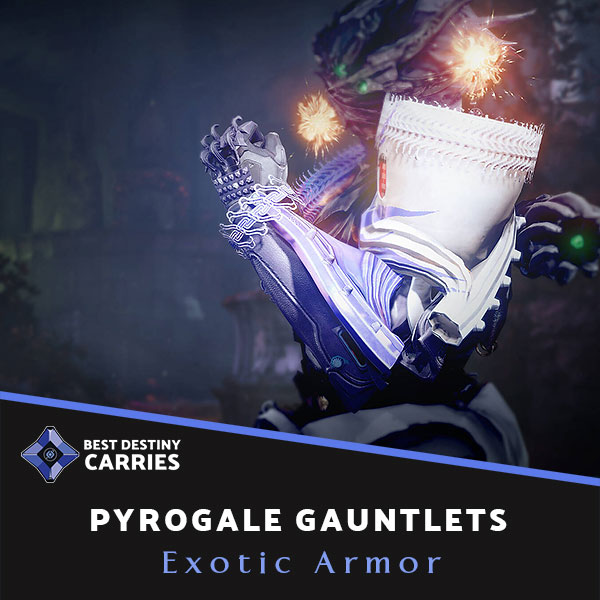 Pyrogale Gauntlets Exotic Armor